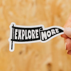 Explore More Sticker / Adventure vinyl decal bumper sticker / Van decal / Mountain sticker / Laptop Sticker