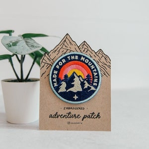 Made for the mountains Embroidered Patch / Adventure Iron on patch / Backpack Patch / Gift