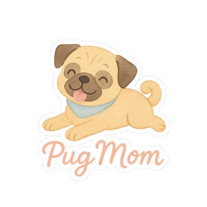 Adorable Pug Mom Kiss-Cut Stickers, Cute Dog Lover Decals, Pet Owner Gifts, Laptop & Water Bottle Stickers, Fun Home Decor