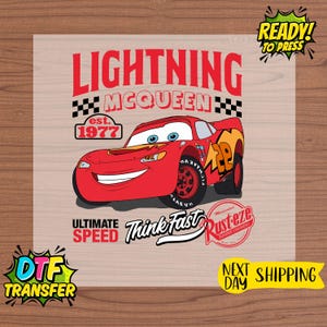 May include: A red Lightning McQueen graphic with the text "LIGHTNING MCQUEEN" and "est. 1977". The design includes the words "ULTIMATE SPEED", "Think Fast", and "Rust-eze". The image also has the words "READY! TO PRESS" and "DTF TRANSFER".
