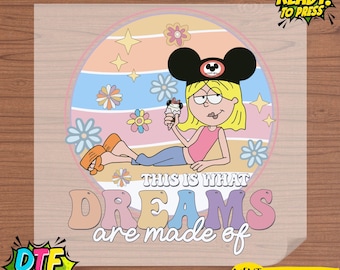 Disney Cute Lizzie McGuire DTF Transfer, This Is What Dreams Are Made Of Ready to Press, Disney Vacation Trip Heat Transfer for Shirts