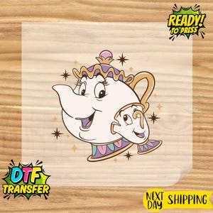 May include: DTF transfer featuring a cartoon image of Mrs. Potts and Chip from Beauty and the Beast. The teapot and teacup are white with gold, purple, and pink accents. The words "READY! TO PRESS" and "DTF TRANSFER" are also visible.