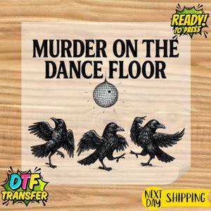 Murder On The Dance Floor Dtf Transfer, Local Murder Ready to Press, Retro Raven Heat Transfer, Witchy Crow Iron on, Dark Academia