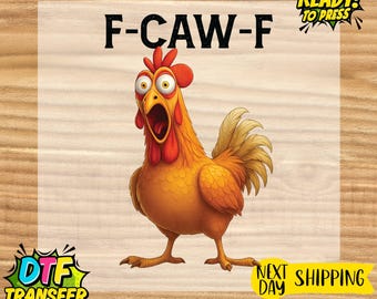 Funny Chicken DTF Transfer: F-CAW-F Rooster Graphic, Ready to Press