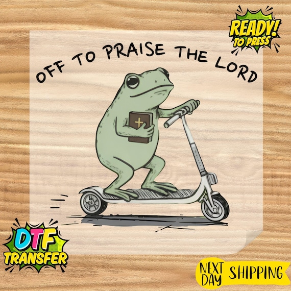 Frog Praise The Lord DTF Transfer, Christian Garment Dyed Top