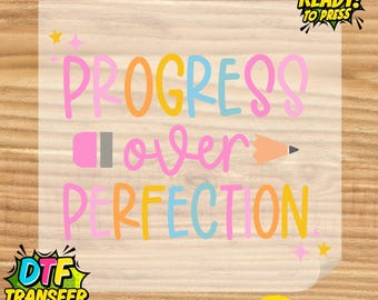 Progress Over Perfection Teacher DTF Transfer, Ready To Press
