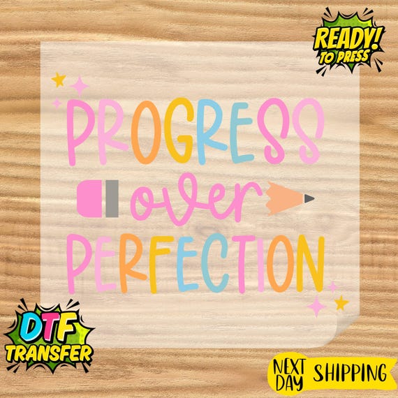 Progress Over Perfection Teacher DTF Transfer, Ready To Press
