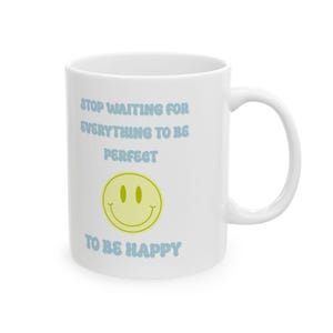 Motivational Quote Mug, Inspirational Coffee Cup, Gift for Friends, Humor Mug, Home Office Decor, Unique Gift Idea