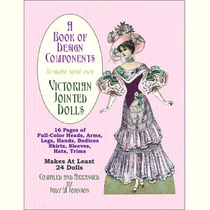 REDUCED! A Book of Design Components to Make Your Own Jointed Victorian Dolls. No. 1266