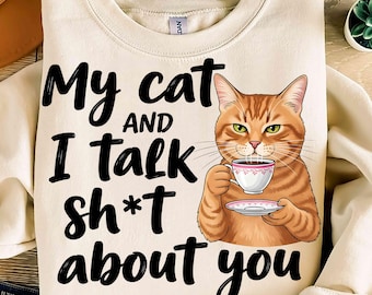 Rolig katt PNG | Min katt och jag pratar om dig, kattmamma-sublimering, husdjurshumor PNG, kattälskardesign, sarkastiskt kattcitat, kattliv PNG