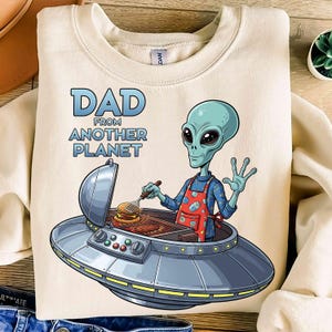 Dad from another planet png funny father’s day | alien dad design, space humor png,out of this world dad,sci fi father shirt,cosmic joke art