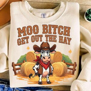 Moo Get Out the Hay PNG | Funny Farm Cow Sublimation Design | Country Humor png for shirts, and Digital Crafts