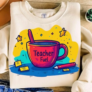 Teacher Fuel Coffee Cup PNG | Funny Teacher Coffee Cup Design, Caffeine Lover PNG, Teacher Life Graphic, Coffee Shirt PNG, Back to School