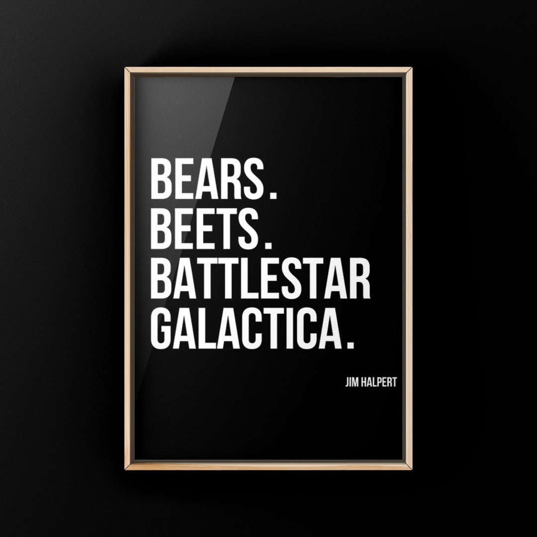Bears, Beets, Battlestar Galactica Wall Art, Office Quotes, Dwight, Jim