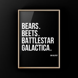 Bears, Beets, Battlestar Galactica Wall Art, Office Quotes, Dwight, Jim Halpert quote, Canvas or Unframed Print