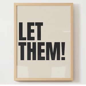 Let Them!  Quote Wall art, Canvas or Unframed Print, Housewarming Gift,  Kitchen Decor, Inspiring Quotes