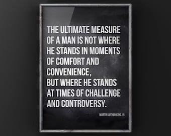 MLK  Quote The Ultimate Measure of a Man is where he stands in times of Challenge and controversy, Canvas or Unframed Print, BLM