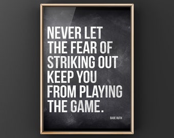 Never Let the Fear of Striking out Keep you From Playing the Game, Babe Ruth Quote,  Canvas or Unframed Print