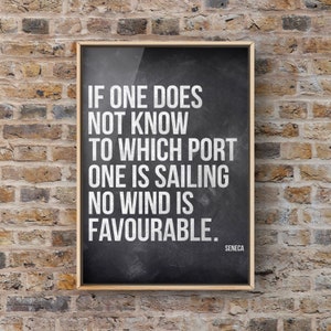 Seneca Quote If one does not know to which port one is sailing,  Wall Art, Canvas or Unframed Print, Poster, graduation gift idea