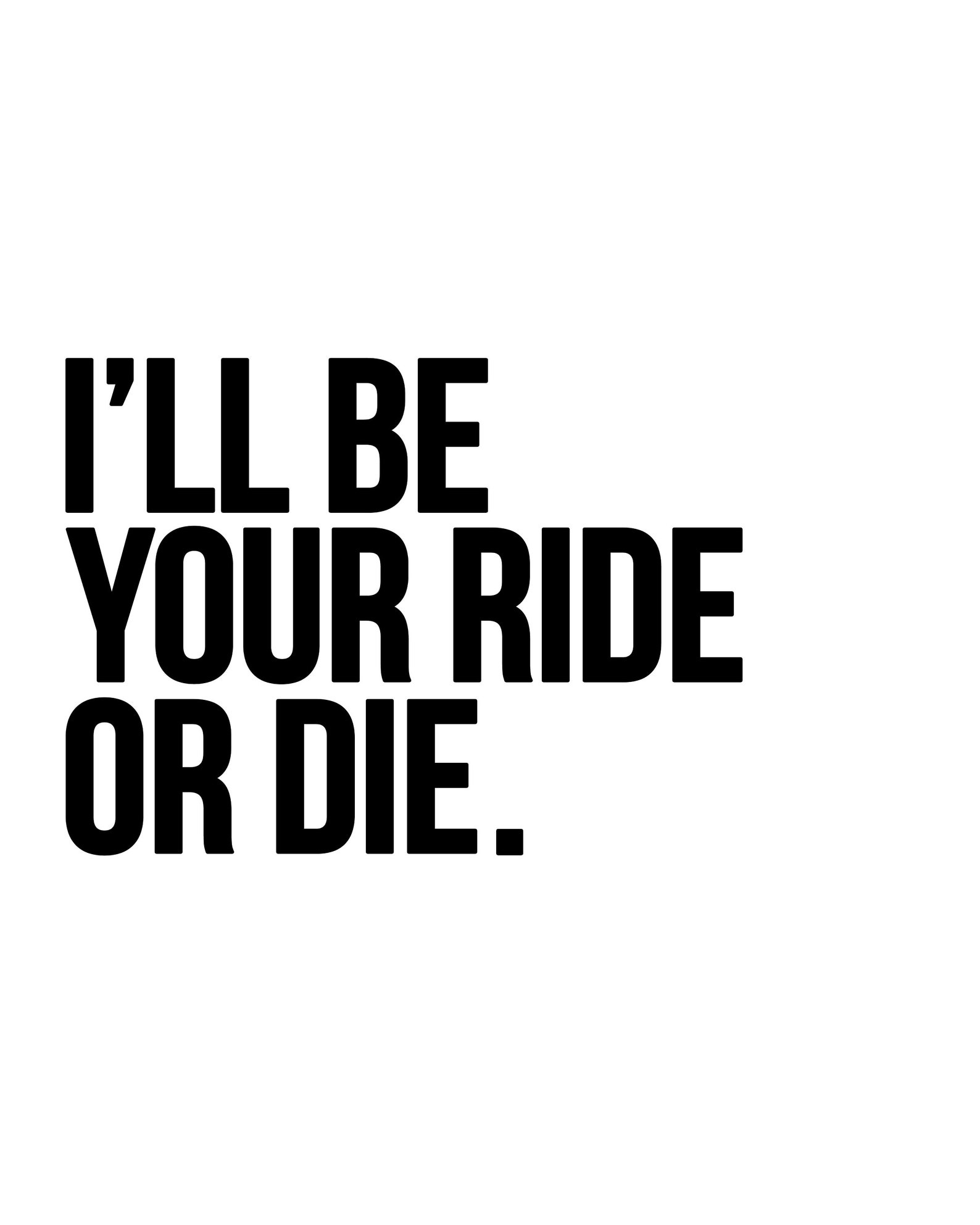 I'll Be Your Ride or Die Quote Printable Art DIGITAL Etsy