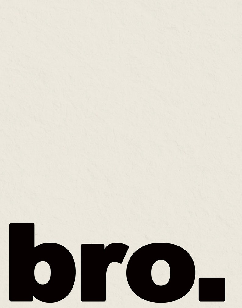 Bro Quote . Wall Art Canvas or Unframed Print Etsy