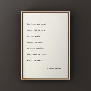 Helen Keller Quote Art , The Best and most Beautiful things must be felt with the heart Canvas or Unframed Print,