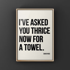 I've asked you thrice now for a towel, David Rose quote, Schitts Creek quotes, Bathroom art, Wall Art, Canvas or Unframed Print image 1