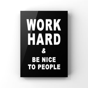 Work Hard and Be Nice to People Printable Art - DIGITAL DOWNLOAD - Work Hard Poster - Be Nice to People - Office Decor - Motivational Quote