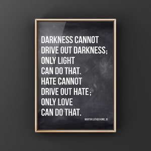 MLK  Quote Darkness cannot drive out darkness, Canvas or Unframed Print, BLM, Black lives Matter