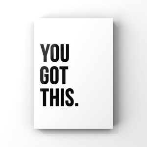 You Got This, Inspirational Quote , Canvas or Unframed Print image 4