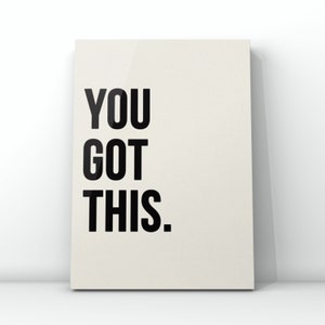 You Got This, Inspirational Quote , Canvas or Unframed Print image 3