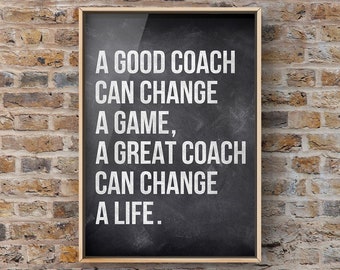 A Good Coach Can Change a Life, Canvas or Unframed Print, Coach Gift, Inspirational quotes