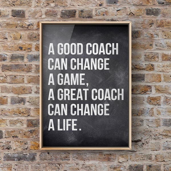 A Good Coach Can Change a Life, Canvas or Unframed Print, Coach Gift, Inspirational quotes