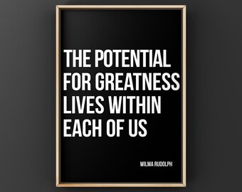 The Potential for Greatness lives within each of us, Wilma Rudolph Quote, Canvas or Unframed Print - Sports Quotes