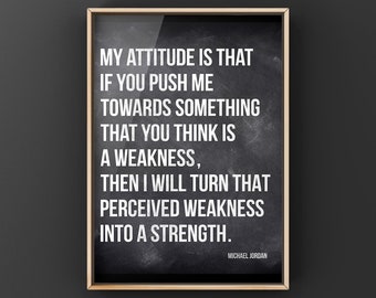 Michael Jordan Quote,My Attitude is to turn Weakness to Strength, Canvas or Unframed Print, Vintage Chicago Bulls