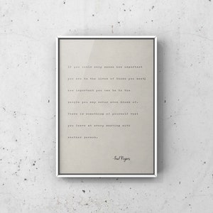 Mr. Rogers Quote  Canvas or Unframed Print - If you could only sense how important you are Office Decor - Motivational Quote