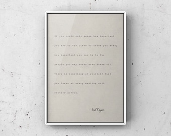 Mr. Rogers Quote  Canvas or Unframed Print - If you could only sense how important you are Office Decor - Motivational Quote