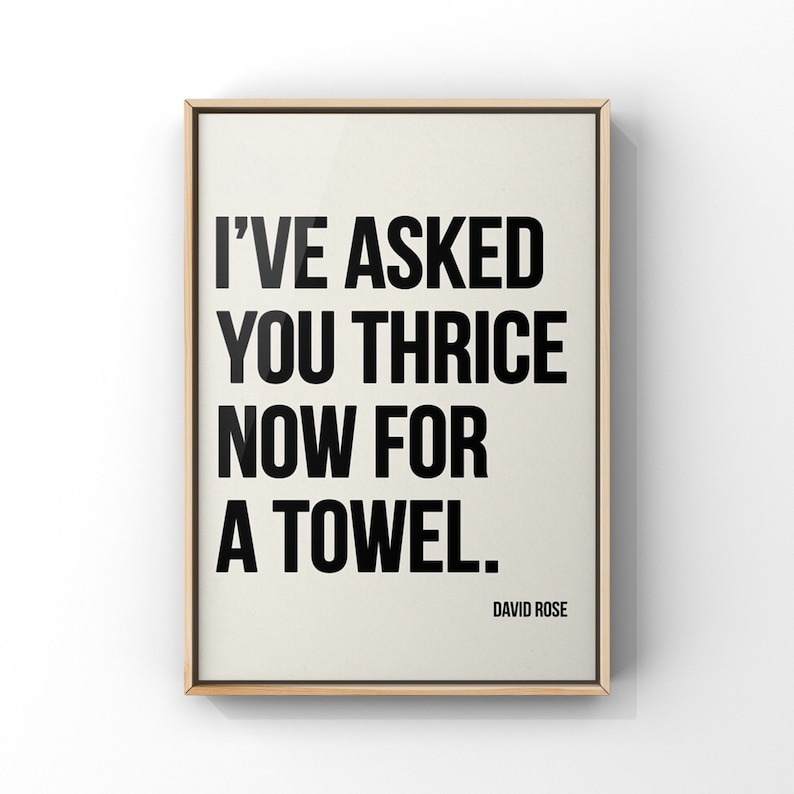 I've asked you thrice now for a towel, David Rose quote, Schitts Creek quotes, Bathroom art, Wall Art, Canvas or Unframed Print image 8