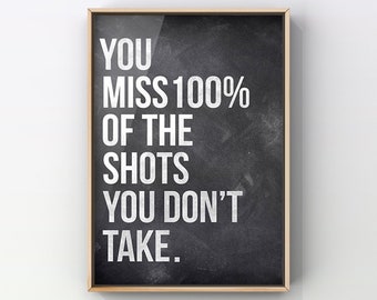 You Miss 100 percent of the shots Canvas or Unframed Print - Wall Art Sports Quotes, Motivational Quote