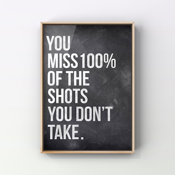 You Miss 100 percent of the shots Canvas or Unframed Print - Wall Art Sports Quotes, Motivational Quote