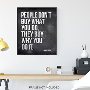 Simon Sinek Quote, People don&#39;t buy what you do they buy why you do it,  Wall Art, Canvas or Unframed Print