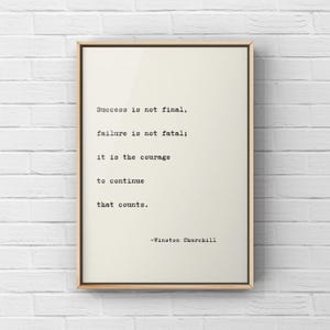 Winston Churchill Quote Art , Canvas or Unframed Print, Success in not final, Inspirational Poster