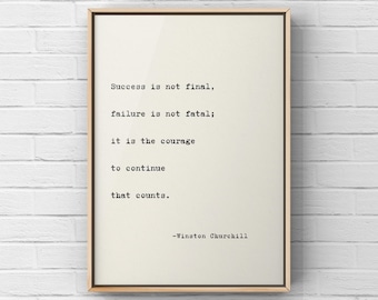 Winston Churchill Quote Art , Canvas or Unframed Print, Success is not final, Inspirational Poster