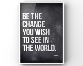 Be the change you wish to see in the world quote, by Gandhi, Canvas or Unframed Print