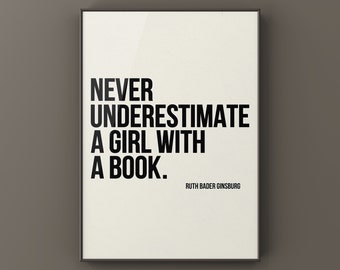 RBG Quote,  Never Under estimate a girl with a book, Canvas or Unframed Print - Ruth Bader Ginsburg Quotes