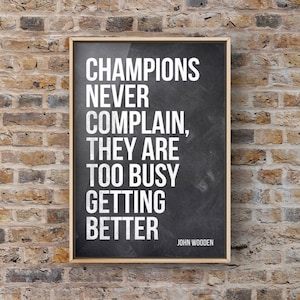 John Wooden Quote, Champions Never Complain, They are too busy getting better. Canvas or Unframed Print, Basketball Gifts