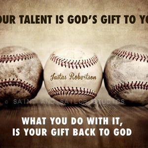 May include: Three vintage baseballs with worn leather and red stitching. The middle baseball has the name "Justus Robertson" written on it. The text "YOUR TALENT IS GOD'S GIFT TO YOU" is at the top of the image and the text "WHAT YOU DO WITH IT, IS YOUR GIFT BACK TO GOD" is at the bottom of the image.