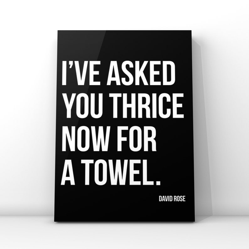 I've asked you thrice now for a towel, David Rose quote, Schitts Creek quotes, Bathroom art, Wall Art, Canvas or Unframed Print image 2