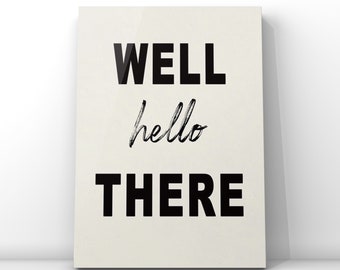 Well Hello There Druck - Modernes Büro Dekor (Digitaler Download)