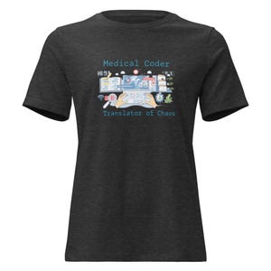 Medical Coder: Translator of Chaos Women's Relaxed T-Shirt